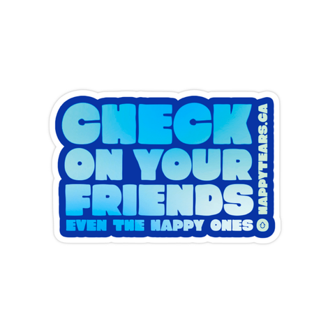 check on your friends! - vinyl sticker