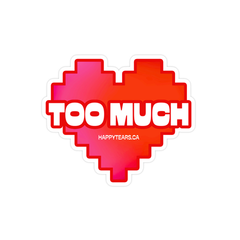 too much - vinyl sticker